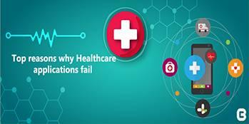 Top reasons why Healthcare applications fail