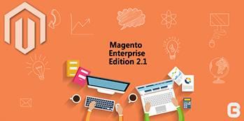 Magento Enterprise Edition 2.1: The next-generation ecommerce platform
