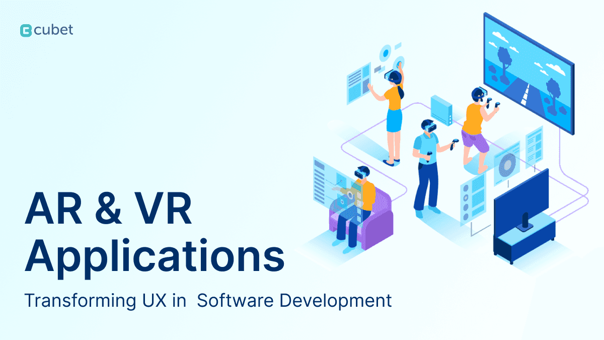 AR and VR Applications Transforming User Experiences in Software Development