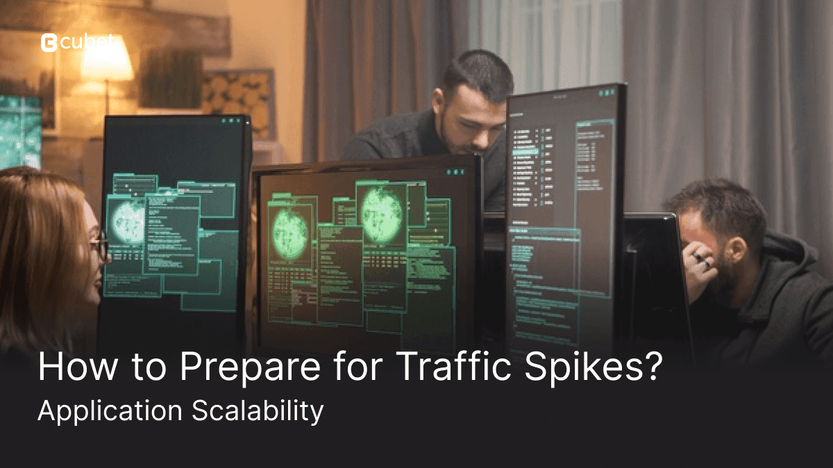 Application Scalability – How to Prepare for Traffic Spikes