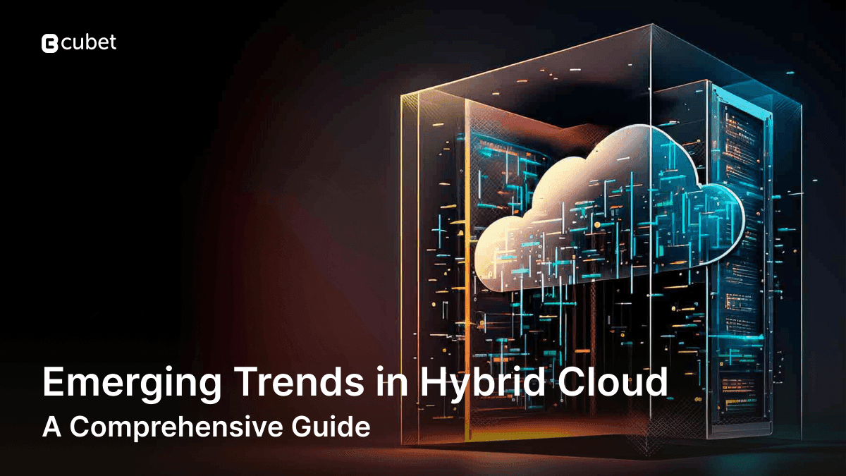 Emerging Trends in Hybrid Cloud