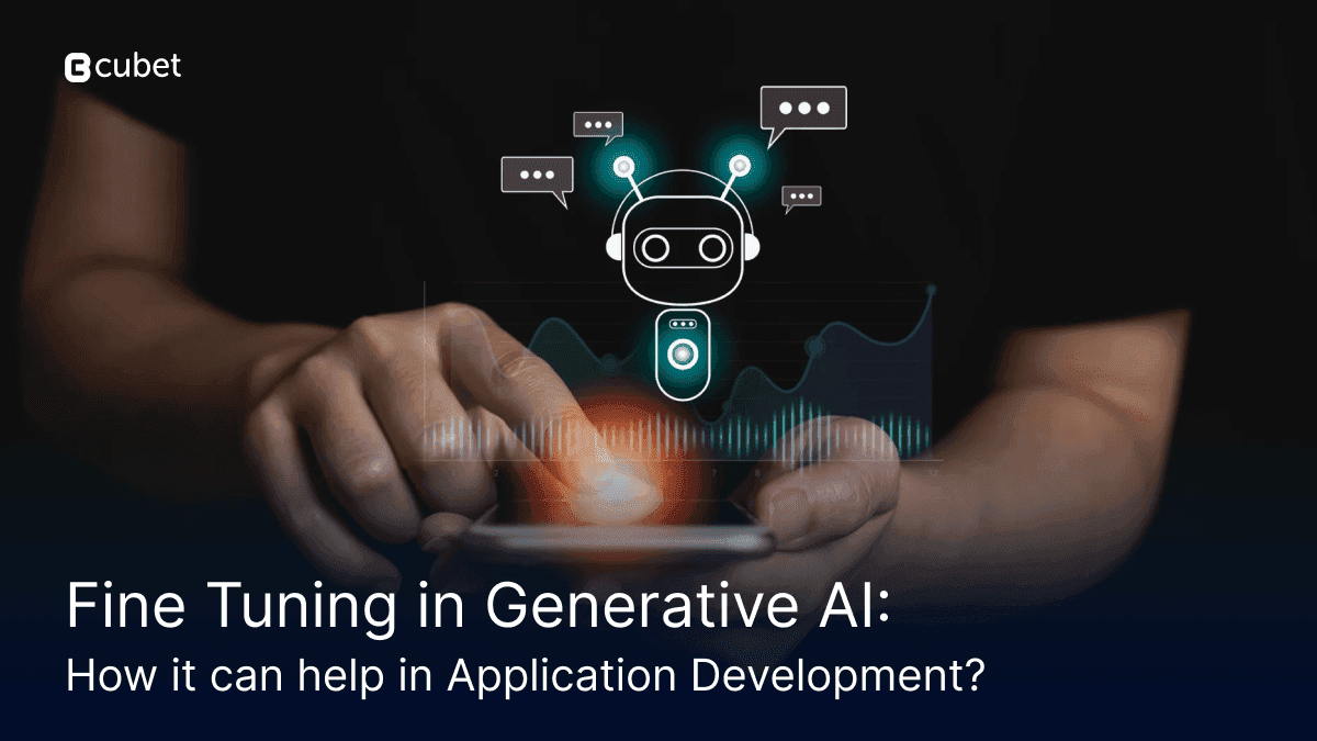 Fine Tuning in Generative AI For Application Development