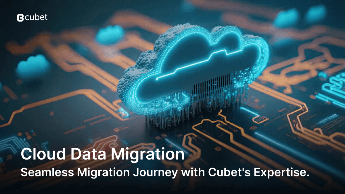 Seamless Migration Journey to Cloud Data Warehouses with Cubet's Expertise