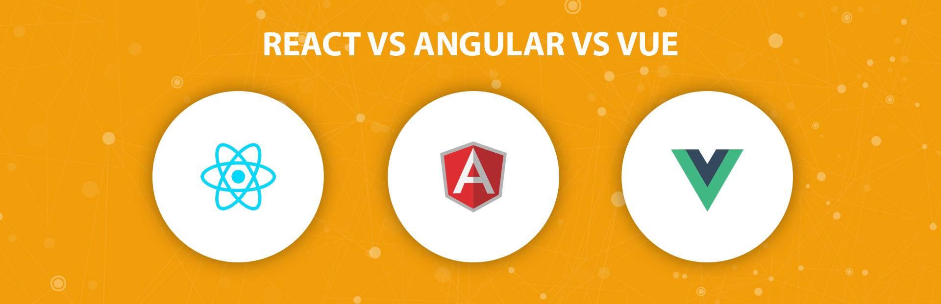 React vs. Angular vs. Vue: Frontend Javascript Framework You Must Use