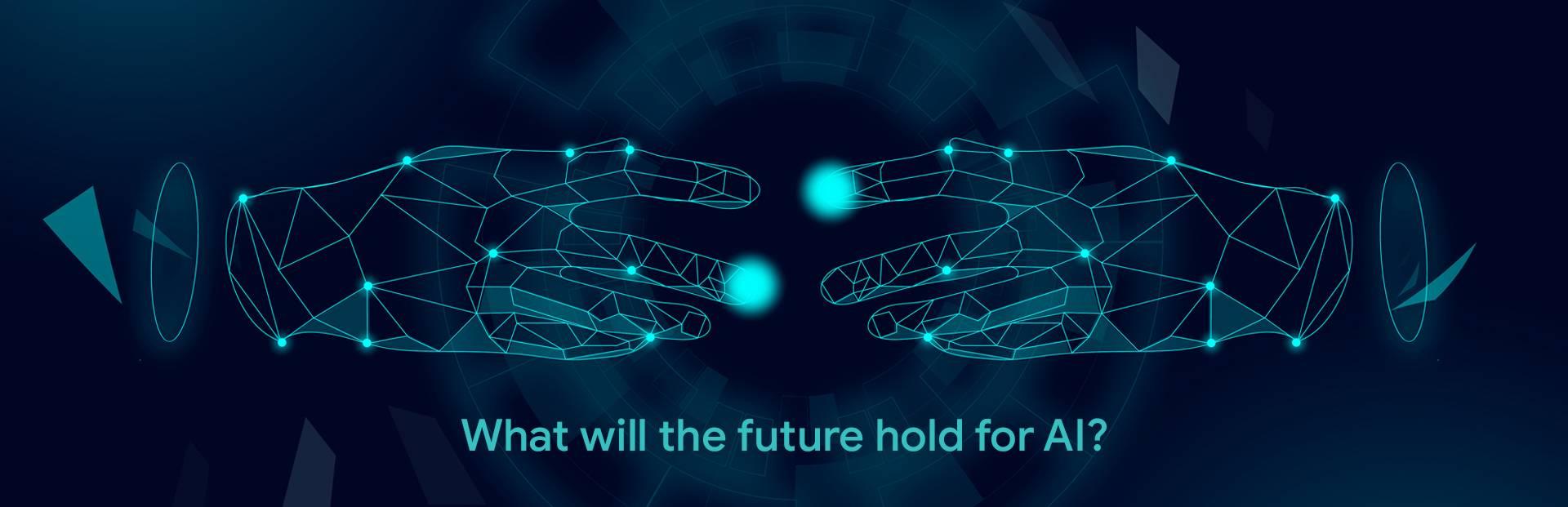 What will the future hold for AI?