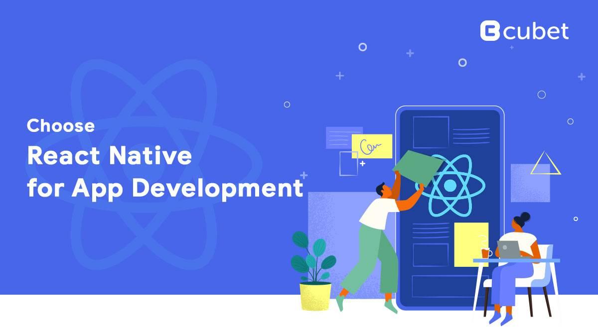 Why Should You Choose React Native for App Development?