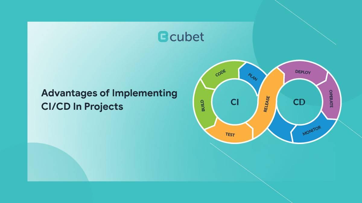 Advantages of Effectively Implementing CI/CD in Projects