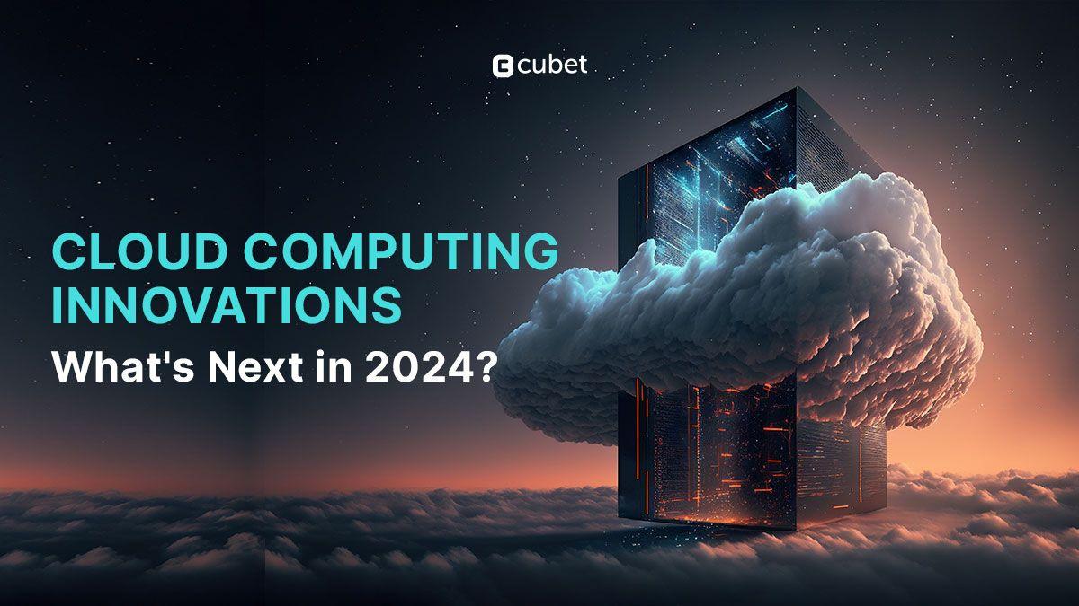 Cloud Computing Innovations in 2024