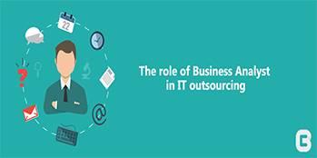 The Key Role of a Business Analyst in IT Outsourcing