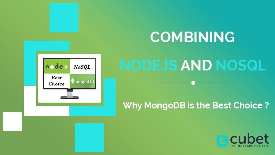 Combining NodeJS and NoSQL- Why MongoDB is the best choice?