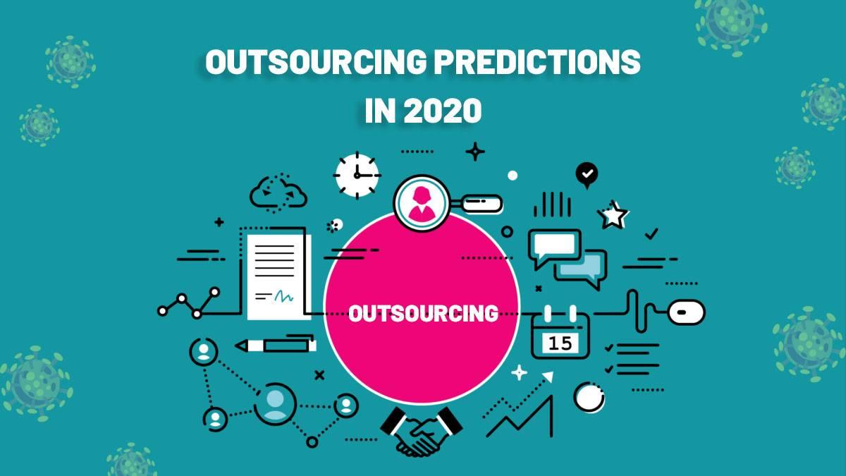 Some Outsourcing predictions in 2020 &#8211; with Covid-19 impact