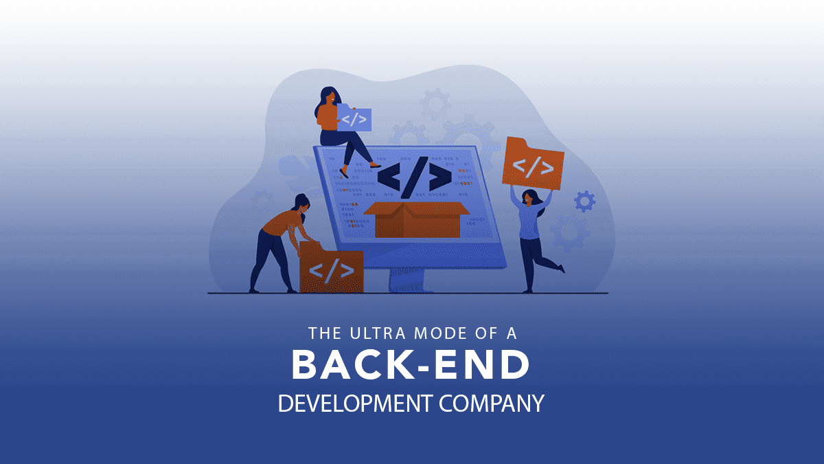 The Ultra Mode of a Backend Development Company