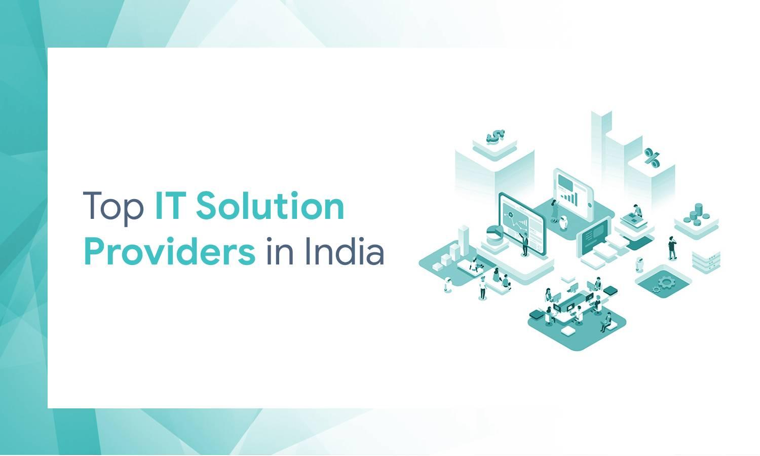 Prominent IT Solution Providers in India