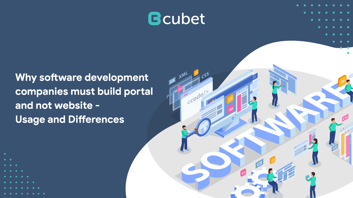 Why Software Development Companies Must Build a Portal and Not a Website? &#8211; Usage and Differences