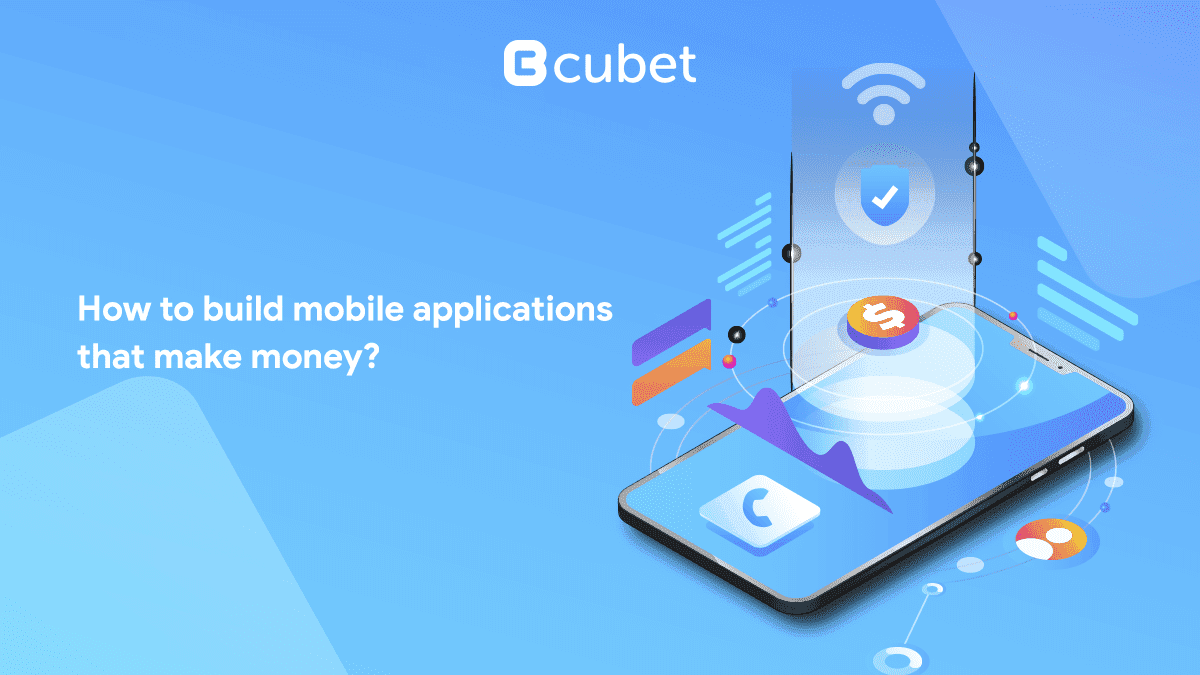 How to Build Mobile Applications That Make Money?