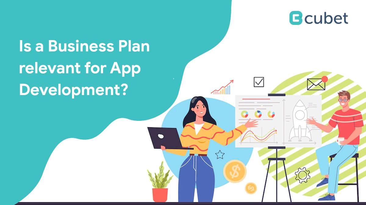 Is a Business Plan Relevant for App Development?