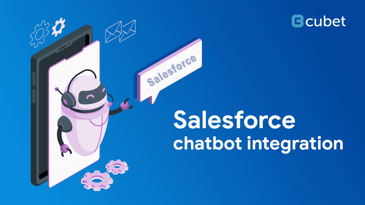 Salesforce Chatbot Integration - How Can It Help in Customer Retention?