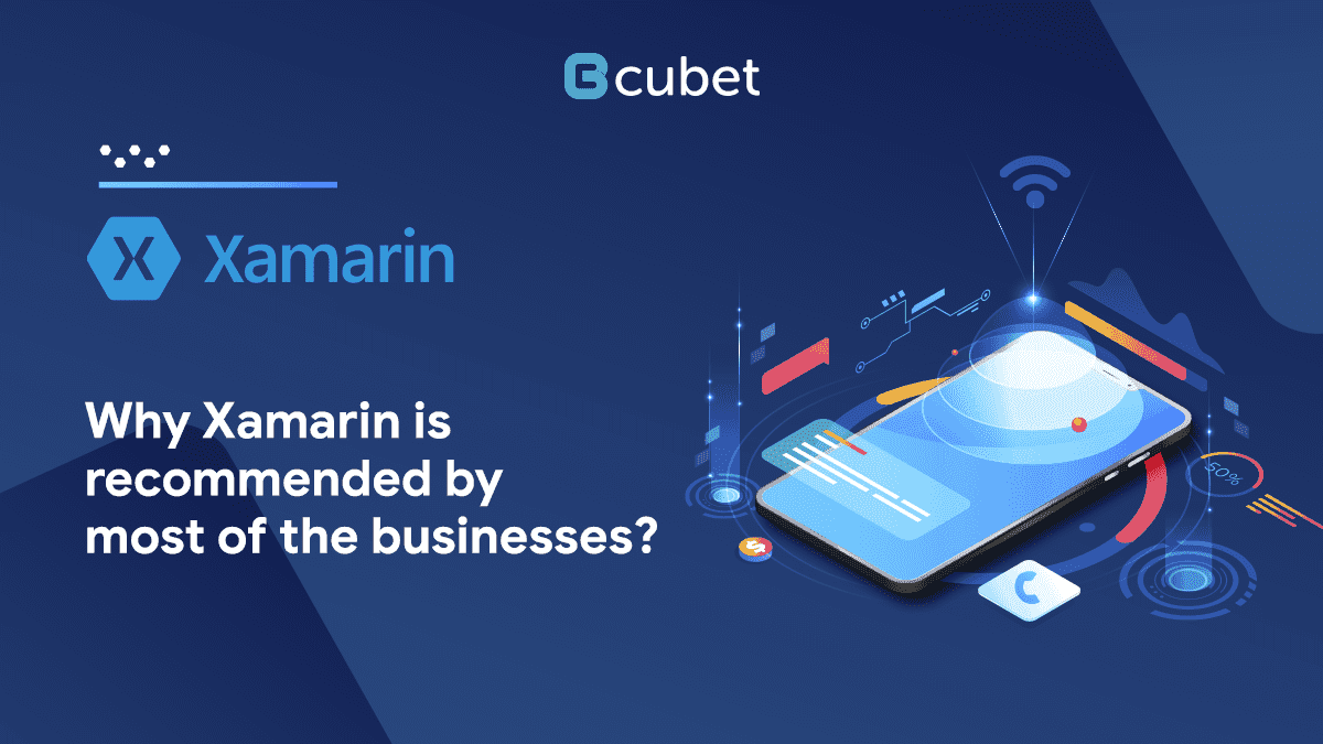 Why Do Most Businesses Recommend Xamarin?