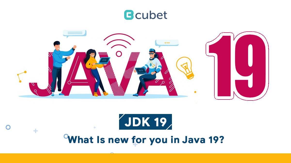 JDK 19: What Is new for you in Java 19?
