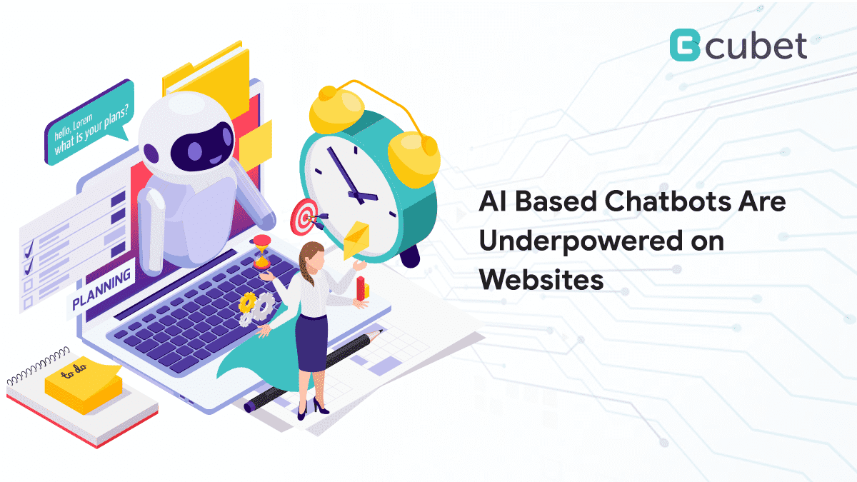 Why are AI based Chatbots Underpowered on Websites?