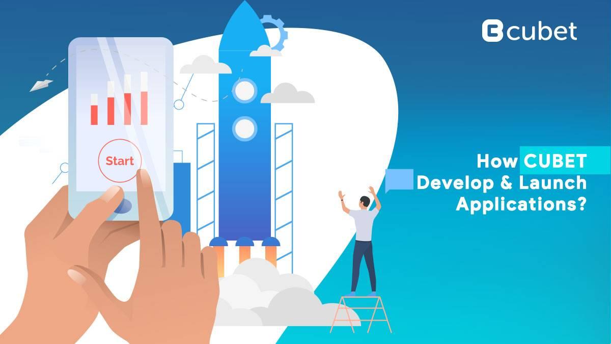 How Cubet Develop & Launch Applications: Complete Process Explained