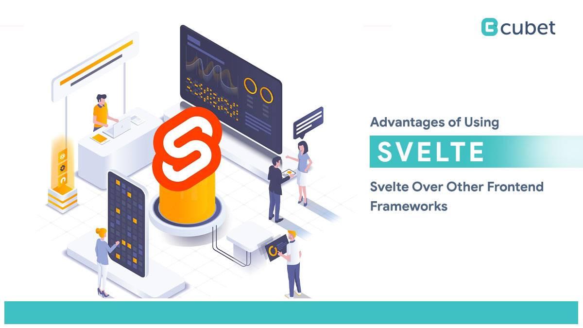 Advantages of Using Svelte over Other Frontend Frameworks