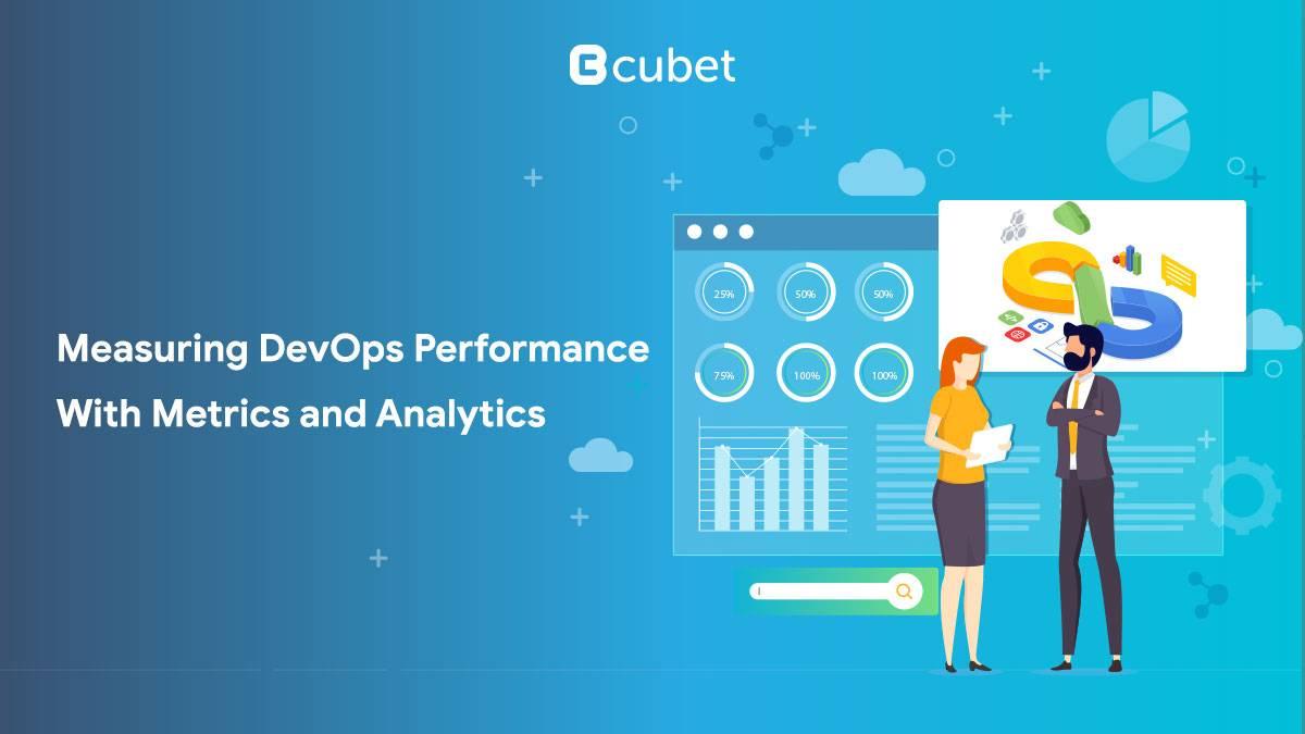 Measuring DevOps Performance With Metrics and Analytics