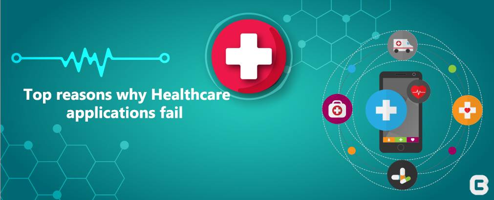 Top reasons why healthcare applications fail