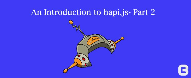 An Introduction to Hapijs- Part 2