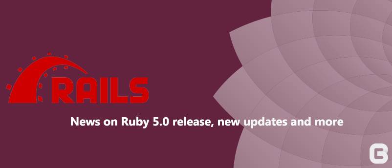 News on ruby 5.0 release, new updates and more