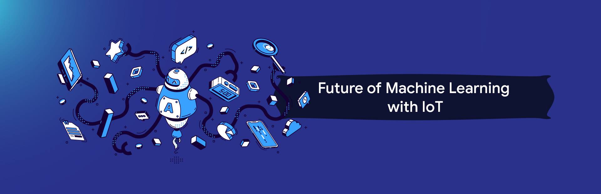 Future of Machine Learning with IoT