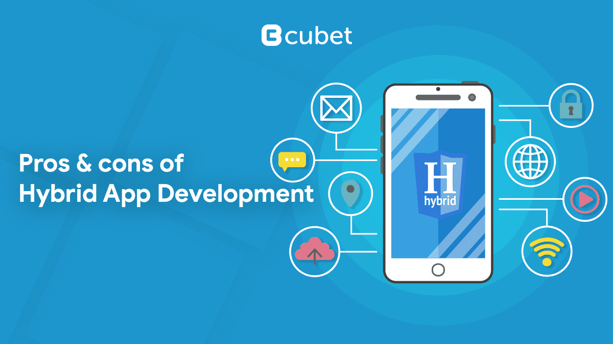 Pros and cons of Hybrid App Development