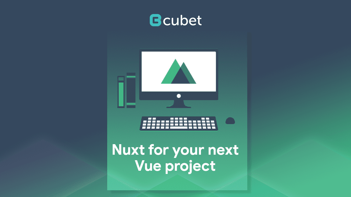 Why Might You Consider Nuxt For Your Next Vue Project?