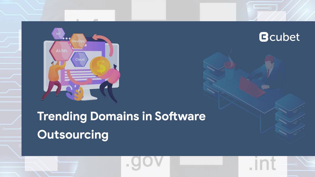 key trending domains in software outsourcing